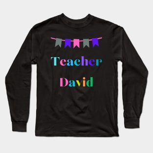 Teacher David Long Sleeve T-Shirt